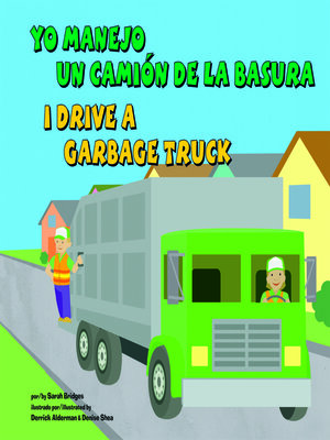 cover image of Yo manejo un camión de la basura / I Drive a Garbage Truck